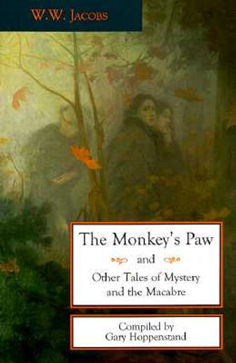the monkey´s paw and other tales of mystery and the macabre,and other tales of mystery and the macabre