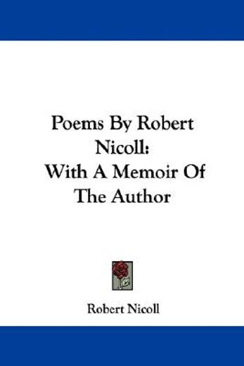 poems by robert nicoll: with a memoir of