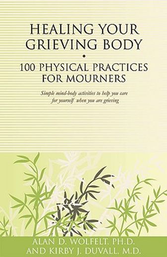 healing your grieving body,100 physical practices for mourners
