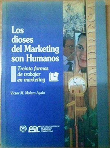 Los Dioses Del Marketing Son Humanos (in Spanish)