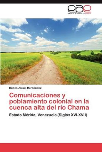 comunicaciones y poblamiento colonial en la cuenca alta del r o chama