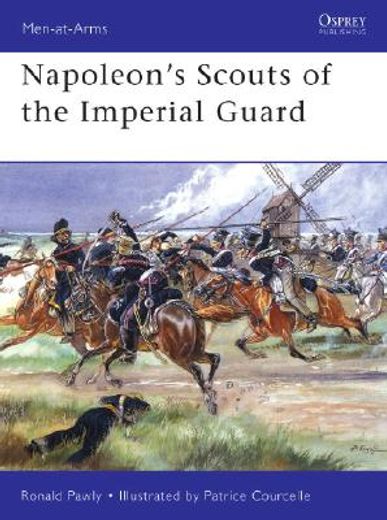 Napoleon's Scouts of the Imperial Guard (en Inglés)