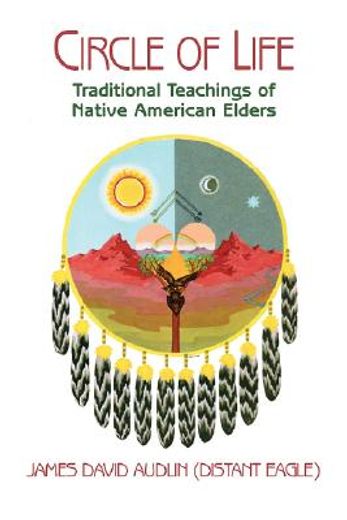 circle of life,traditional teachings of native american elders