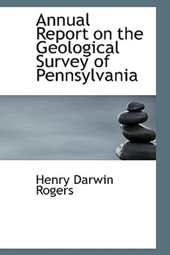 annual report on the geological survey of pennsylvania