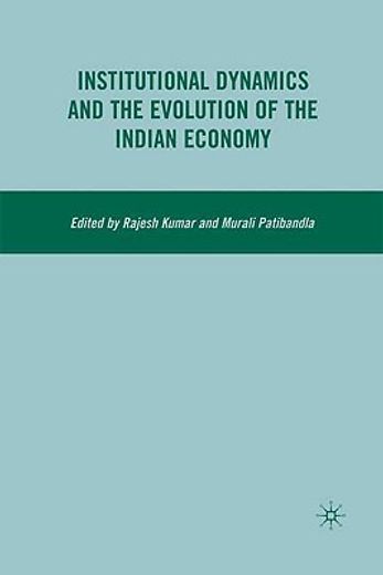 institutional dynamics and the evolution of the indian economy