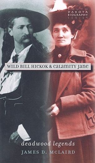 wild bill hickok & calamity jane,deadwood legends