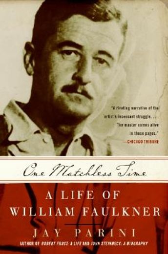 one matchless time,a life of william faulkner