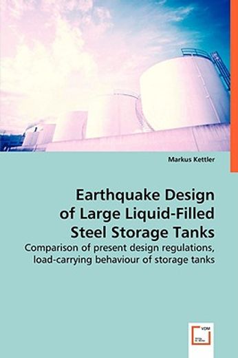 earthquake design of large liquid-filled steel storage tanks