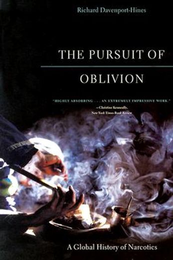 the pursuit of oblivion,a global history of narcotics (en Inglés)
