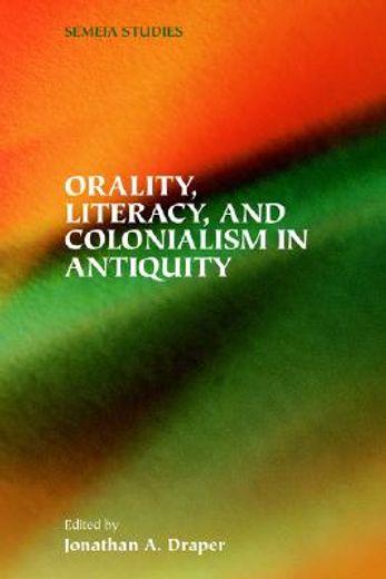 orality, literacy, and colonialism in antiquity