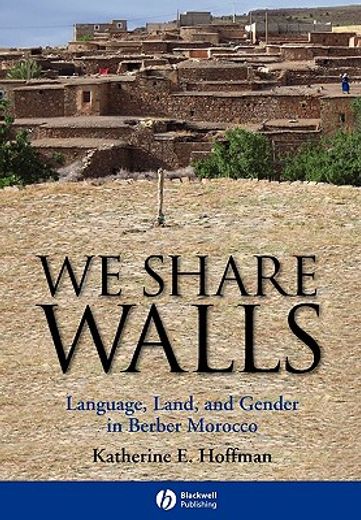 we share walls,language, land, and gender in berber morocco (en Inglés)