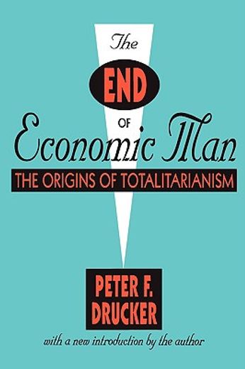 the end of economic man,the origins of totalitarianism