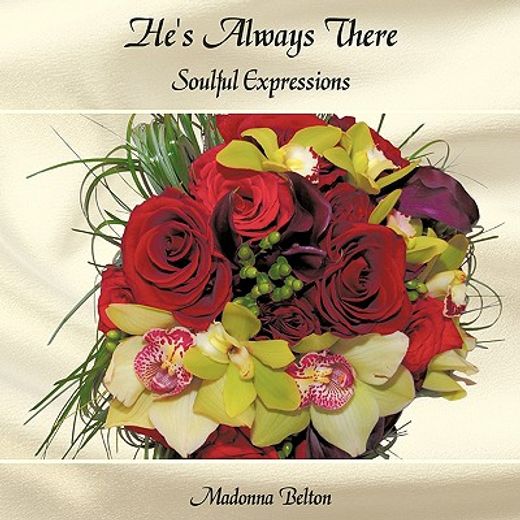 he´s always there,soulful expressions (en Inglés)