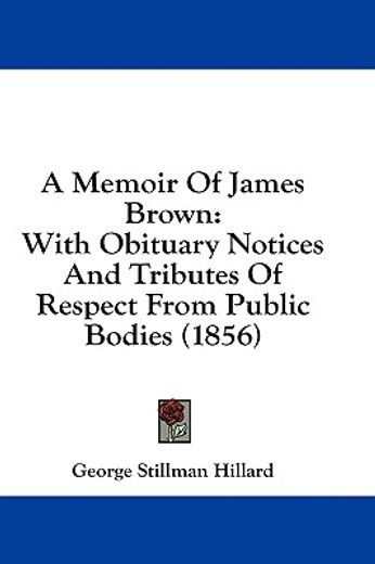 a memoir of james brown: with obituary n