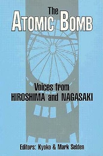 the atomic bomb,voices from hiroshima and nagasaki