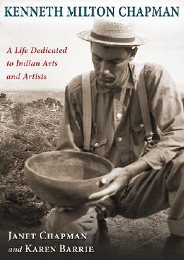 kenneth milton chapman,a life dedication to indian arts and artist