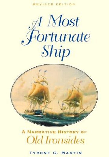a most fortunate ship,a narrative history of old ironsides