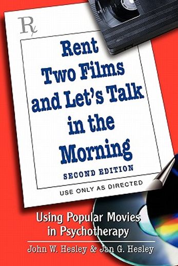 rent two films and let´s talk in the morning,using popular movies in psychotherapy (en Inglés)