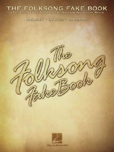the folksong fake book,a collection of over 1000 folksongs from around the world