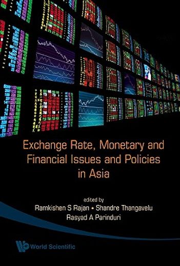 Exchange Rate, Monetary and Financial Issues and Policies in Asia (en Inglés)