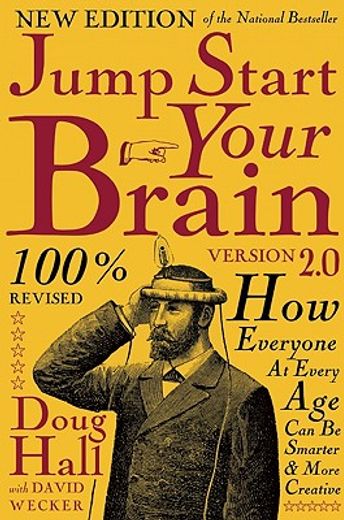 jump start your brain v2.0,how everyone at every age can be smarter and more creative