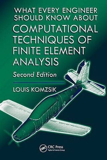 What Every Engineer Should Know about Computational Techniques of Finite Element Analysis (en Inglés)
