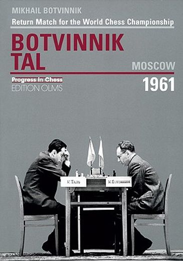 return match for the world chess championship mikhail botvinnik-mikhail tal moscow 1961 (en Inglés)