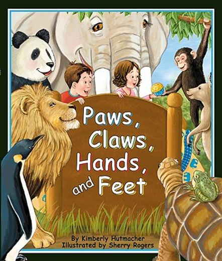 Paws, Claws, Hands, and Feet (en Inglés)