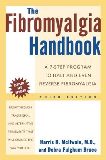 the fibromyalgia handbook,a 7-step program to halt and even reverse fibromyalgia (en Inglés)
