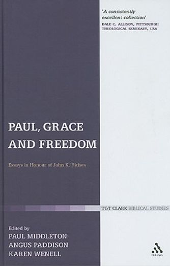 paul, grace and freedom,essays in honour of john k. riches