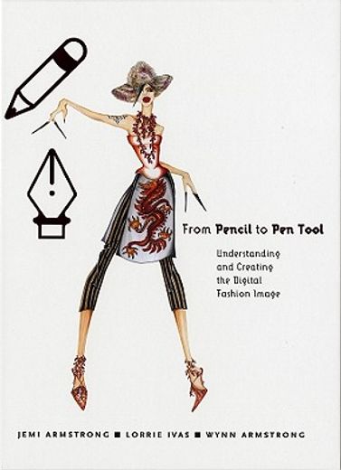 from pencil to pen tool,understanding and creating the digital fashion image