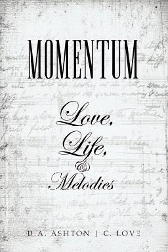momentum: love, life, and melodies