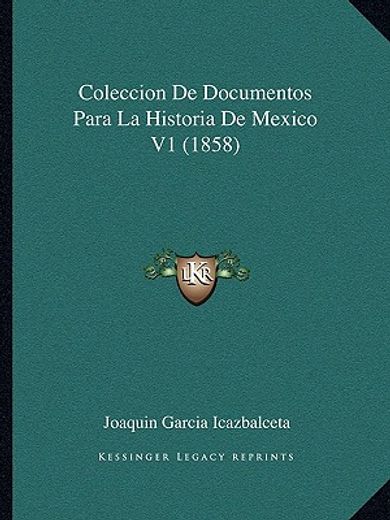 coleccion de documentos para la historia de mexico v1 (1858) (in Spanish)