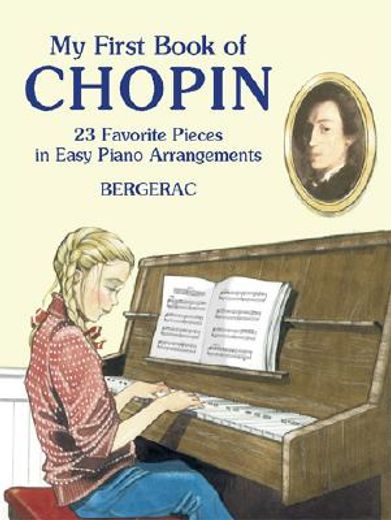 my first book of chopin: 23 favorite pieces in easy piano arrangements (en Inglés)