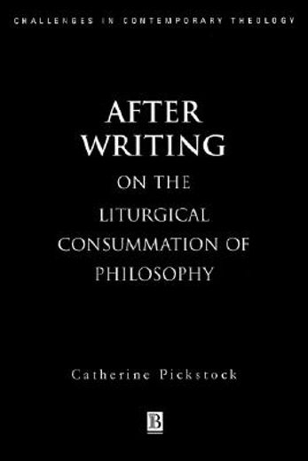 after writing,on the liturgical consummation of philosophy