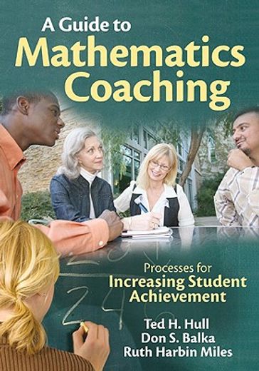 a guide to mathematics coaching,processes for increasing student achievement