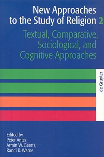 new approaches to the study of religion,textual, comparative, sociological, and cognitive approaches