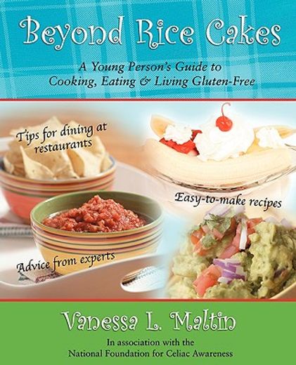 beyond rice cakes,a young person´s guide to cooking, eating & living gluten-free