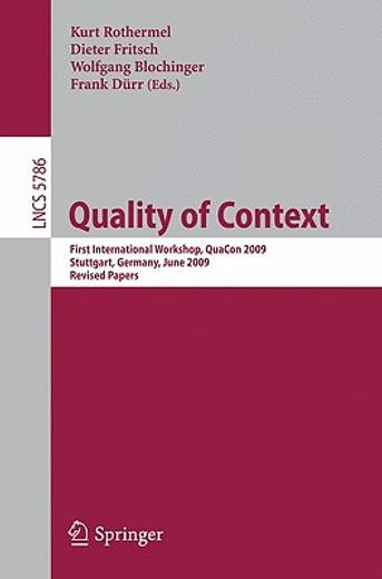quality of context,first international workshop, quacon 2009, stuttgart, germany, june 25-26, 2009, revised papers
