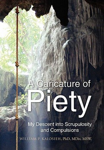 a caricature of piety,my descent into scrupulosity and compulsions
