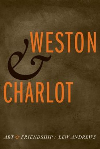 weston and charlot,art and friendship