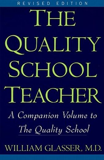 the quality school teacher,specific suggestions for teachers who are trying to implement the lead-management ideas of the quali (en Inglés)