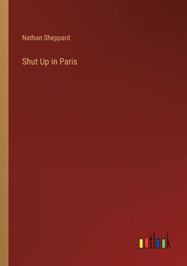 Shut up in Paris (en Inglés)