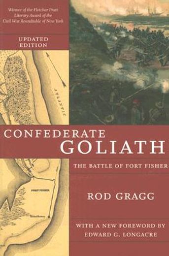 confederate goliath,the battle of fort fisher (en Inglés)