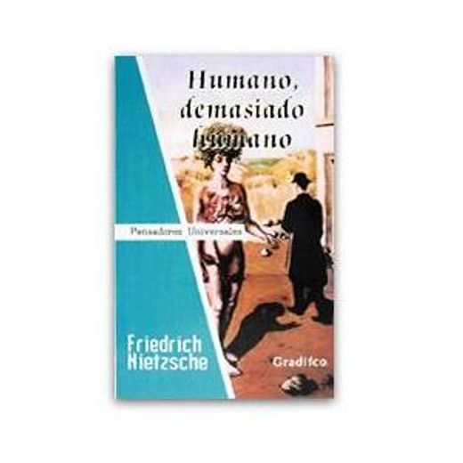 Humano, Demasiado Humano