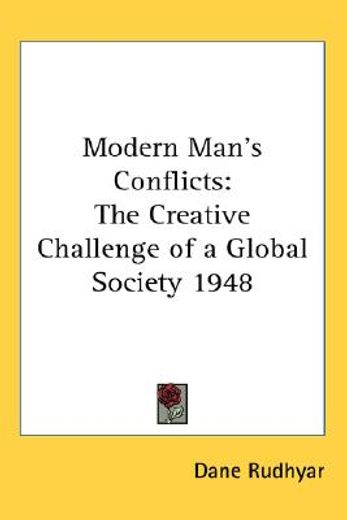 modern man´s conflicts,the creative challenge of a global society 1948