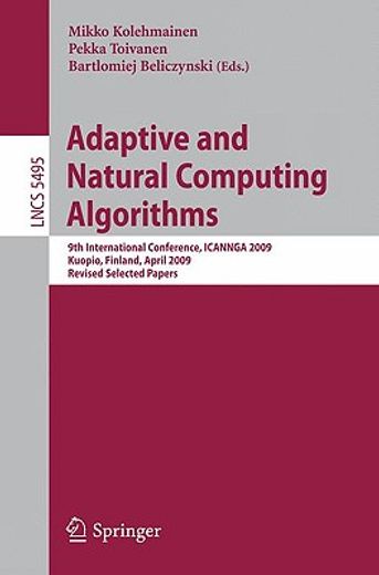 adaptive and natural computing algorithms,9th international conference, icannga 2009, kuopio, finland, april 23-25, 2009, revised selected pap