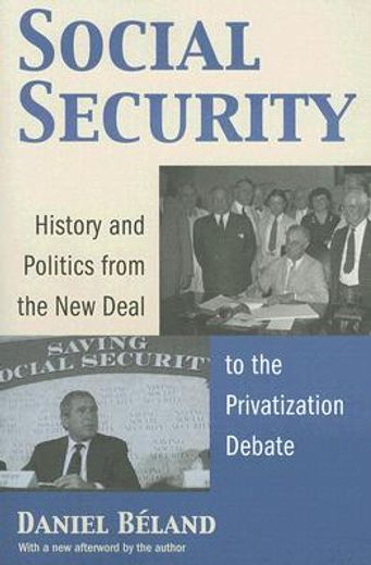 social security,history and politics from the new deal to the privatization debate