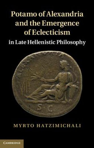 potamo of alexandria and the emergence of eclecticism in late hellenistic philosophy