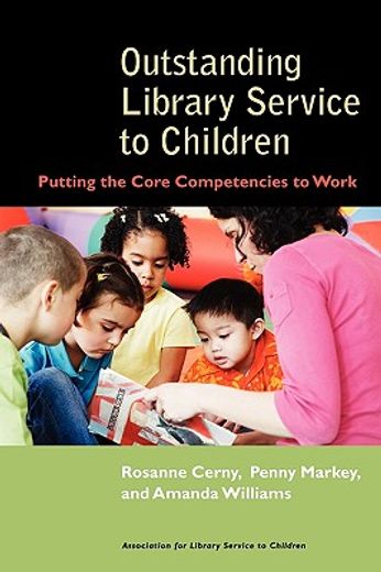 outstanding library service to children,putting the core competencies to work